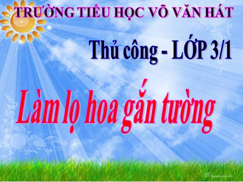 Bài 14. Làm lọ hoa gắn tường