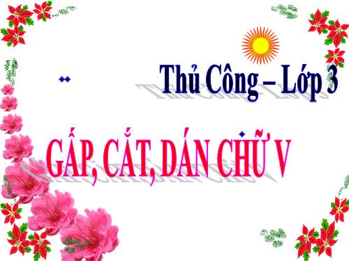 Bài 8. Cắt, dán chữ V