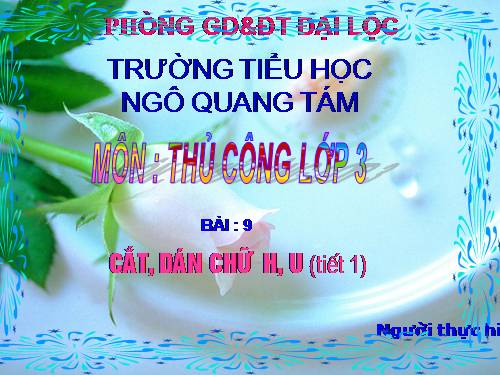 Bài 7. Cắt, dán chữ H, U