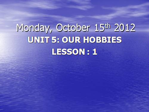 Unit 5: Our hobbies