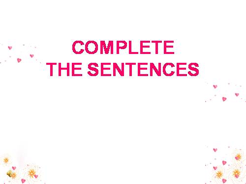 COMPLETE THE SENTENCES FOR IOE