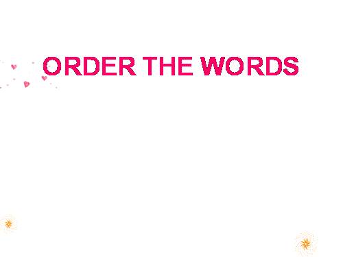 ORDER THE WORDS FOR IOE