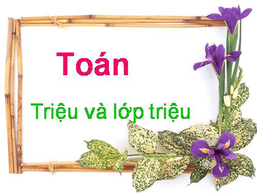 Triệu và lớp triệu