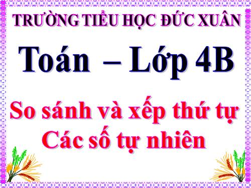 So sánh và xếp thứ tự các số tự nhiên ...