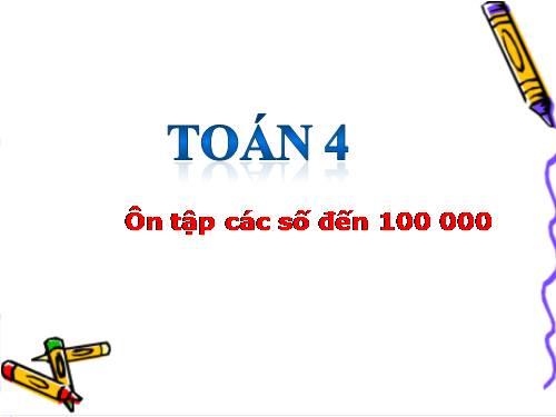 Ôn tập các số đến 100 000