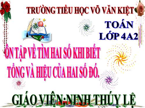 tìm hai số khi biết tổng và hiệu của hai số đó