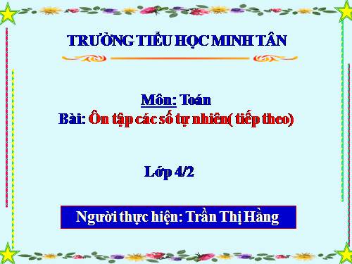 Ôn tập về số tự nhiên (tiếp theo)