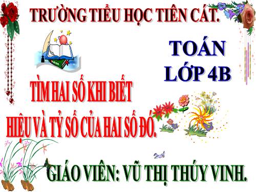 Tìm hai số khi biết hiệu và tỉ số của hai số đó