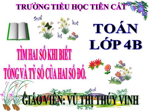 Tìm hai số khi biết tổng và tỉ số của hai số đó