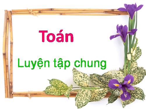 Luyện tập chung Trang 139