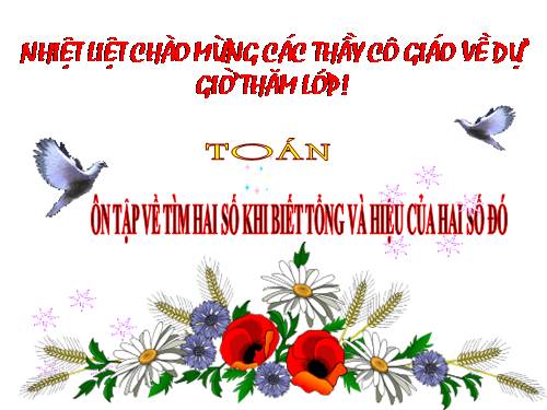 Ôn tập về Tìm hai số khi biết tổng và hiệu của hai số đó