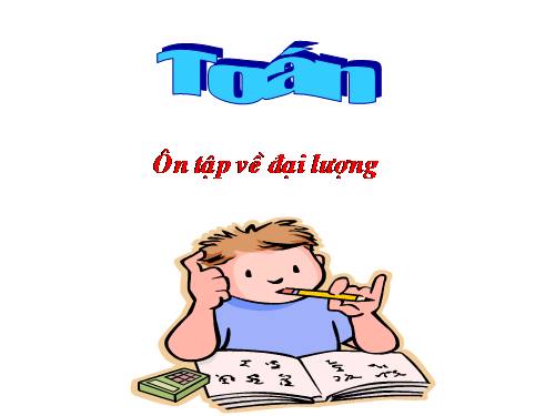 Ôn tập về đại lượng (tiếp theo)