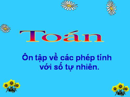 Ôn tập về các phép tính với số tự nhiên