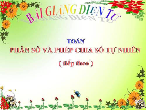 Phân số và phép chia số tự nhiên (tiếp theo)