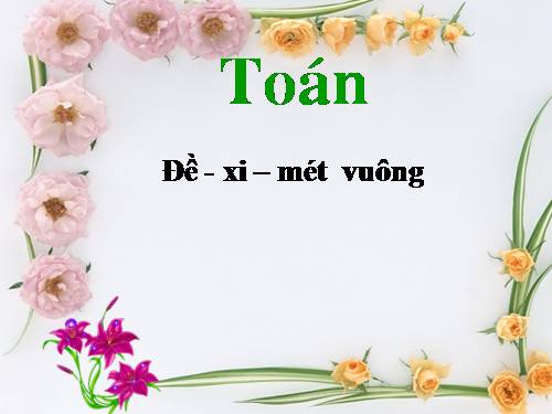 Đề - xi - mét vuông