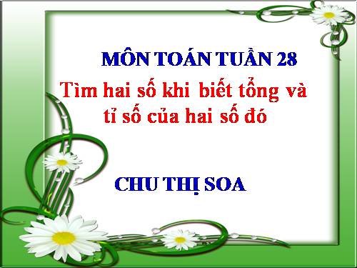 Tìm hai số khi biết tổng và tỉ số của hai số đó