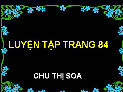 Luyện tập Trang 84