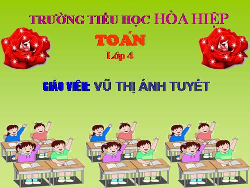 Các Bài giảng khác thuộc Chương trình Toán 4