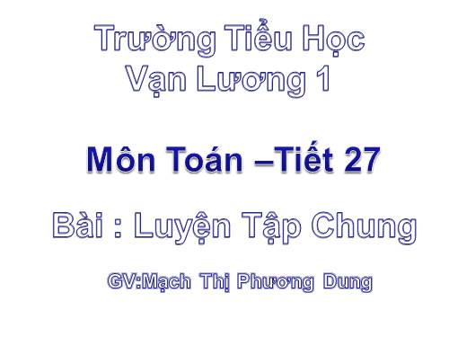 Toán: Luyện tập chung (Tiết 27)