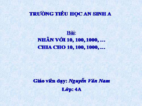 Nhân với 10,100,1000,… Chia cho 10,100,1000