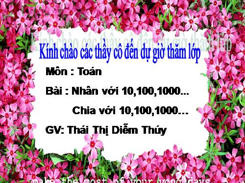 Nhân với 10,100,1000,… Chia cho 10,100,1000