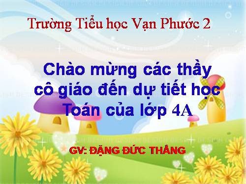 Các Bài giảng khác thuộc Chương trình Toán 4