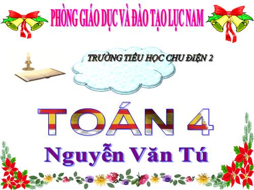 Các Bài giảng khác thuộc Chương trình Toán 4