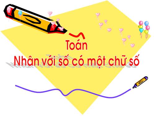 Nhân với số có một chữ số