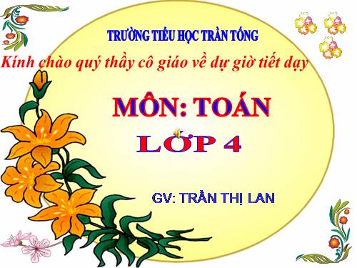 Các Bài giảng khác thuộc Chương trình Toán 4