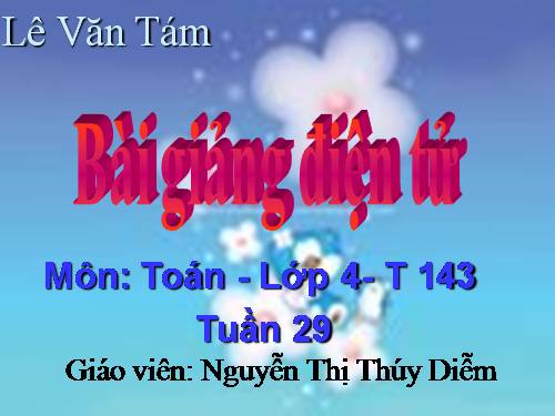 Toán Luyện tập.tiet 143.. Tuàn 29