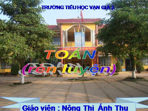 Các Bài giảng khác thuộc Chương trình Toán 4