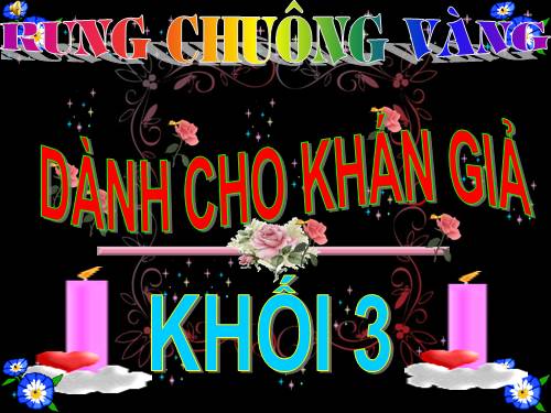 DANH CHO KHAN GIA K3 ,4,5