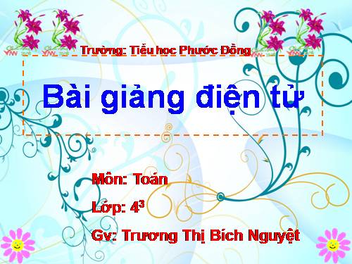 Các Bài giảng khác thuộc Chương trình Toán 4