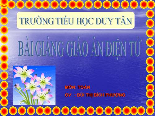 Các Bài giảng khác thuộc Chương trình Toán 4