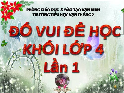 ĐỐ VUI ĐỂ HỌC KHỐI 4 LẦN 1