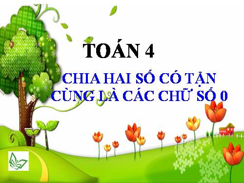 Chia hai số có tận cùng là các chữ số 0