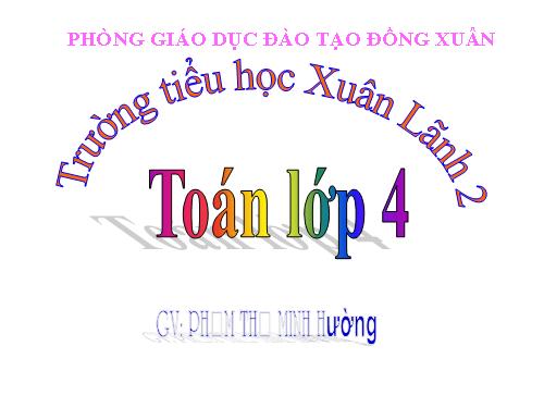 Các Bài giảng khác thuộc Chương trình Toán 4