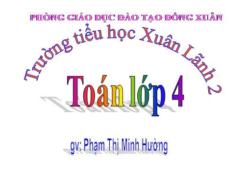 Các Bài giảng khác thuộc Chương trình Toán 4