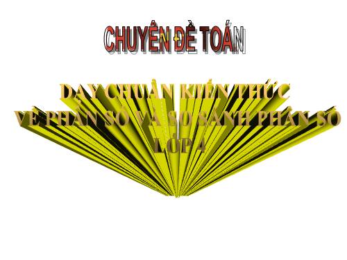 CHUYEN DE TOAN PHAN SO - LOP 4