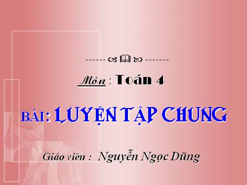 Các Bài giảng khác thuộc Chương trình Toán 4