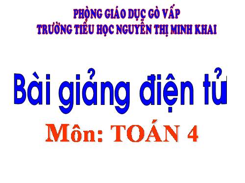 Các Bài giảng khác thuộc Chương trình Toán 4