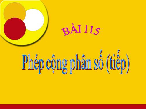 Phép cộng phân số (tiếp theo)