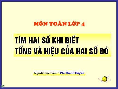 Tìm hai số khi biết tổng và hiệu của hai số đó