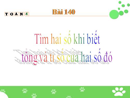 Tìm hai số khi biết tổng và tỉ số của hai số đó