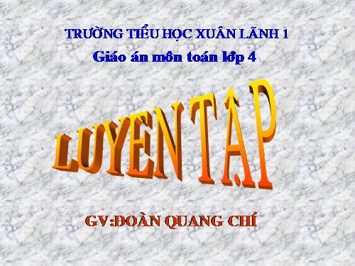 Các Bài giảng khác thuộc Chương trình Toán 4