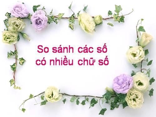 So sánh các số có nhiều chữ số