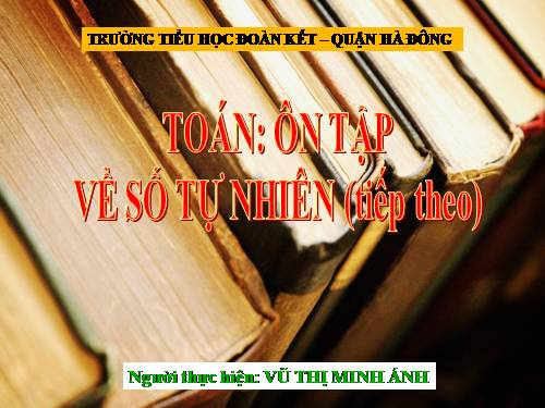 Ôn tập về số tự nhiên (tiếp theo)