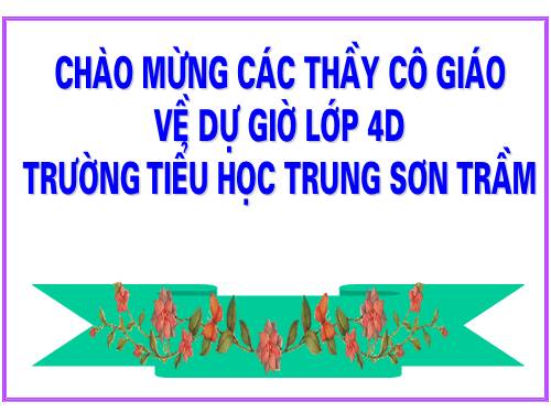 Các Bài giảng khác thuộc Chương trình Toán 4