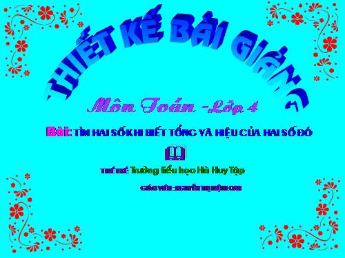Tìm hai số khi biết tổng và hiệu của hai số đó