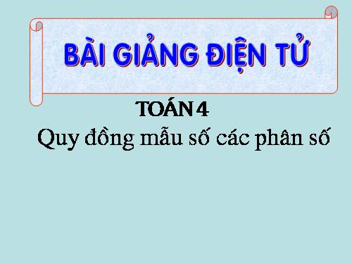 Quy đồng mẫu số các phân số